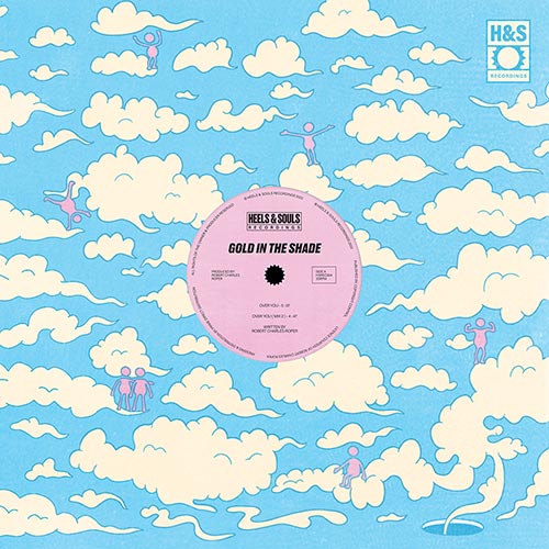 Gold In The Shade - Over You / Shining Through - HEELS & SOULS RECORDINGS