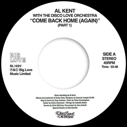 Al Kent with The Disco Love Orchestra - Come Back Home (Again) [7 Inch Vinyl, Big Love Records, Side A]