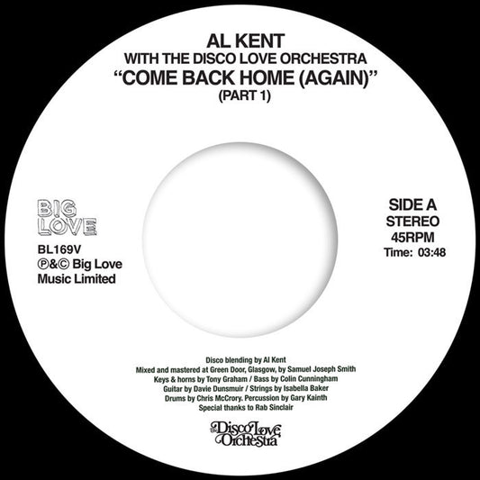 Al Kent with The Disco Love Orchestra - Come Back Home (Again) [7 Inch Vinyl, Big Love Records, Side A]