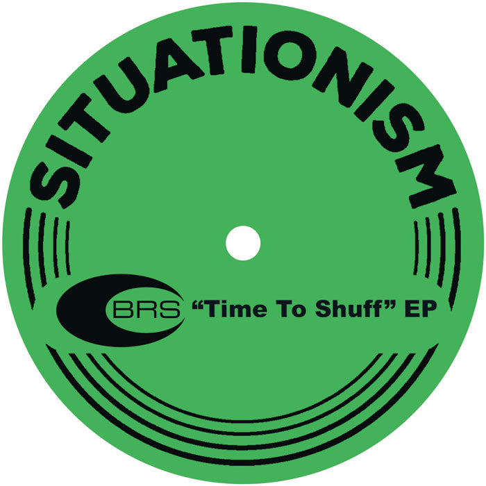 BRS - Time to Shuff EP [12 Inch Vinyl, Situationism Records, Side A]