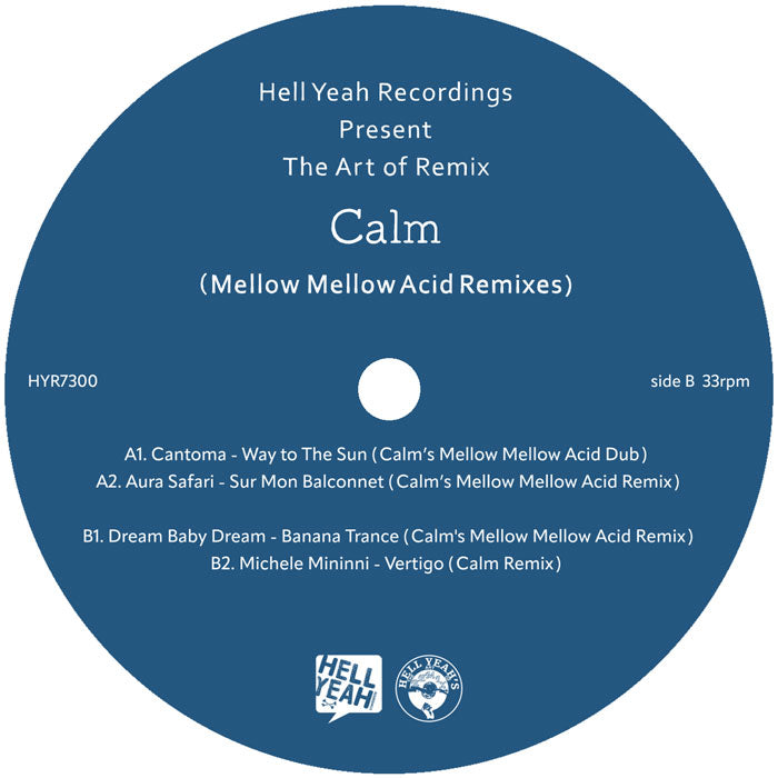 Calm - The Art of Remix - Mellow Mellow Acid [2x12 Inch Vinyl, Double LP, Hell Yeah Recordings, Side B]