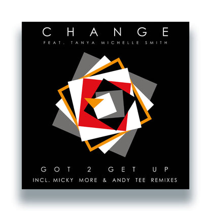 Change feat. Tanya Michelle Smith - Got 2 Get Up (Incl. Micky More & Andy Tee Remixes) [12" Vinyl, Groove Culture, Front Cover]