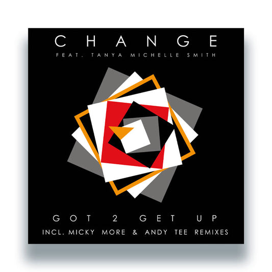 Change feat. Tanya Michelle Smith - Got 2 Get Up (Incl. Micky More & Andy Tee Remixes) [12" Vinyl, Groove Culture, Front Cover]