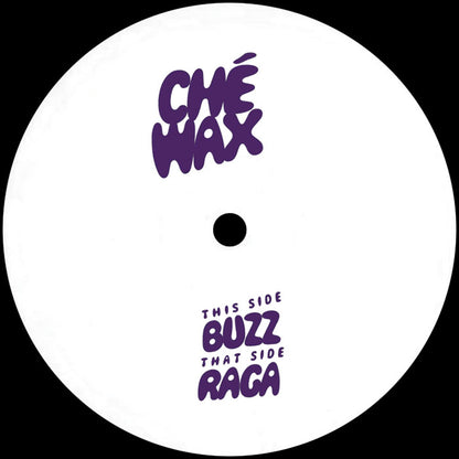 Che Wax Vol 1: Buzz/Raga, Vinyl A Side