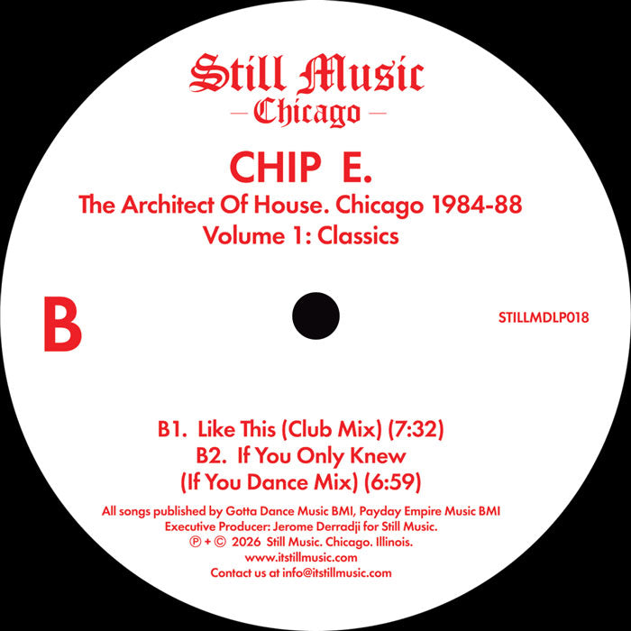 Chip E - The Architect Of House - Chicago 1984-88. Volume 1: Classics [2x12 Inch Vinyl, Double LP Album, Still Music Chicago Records, Side B]