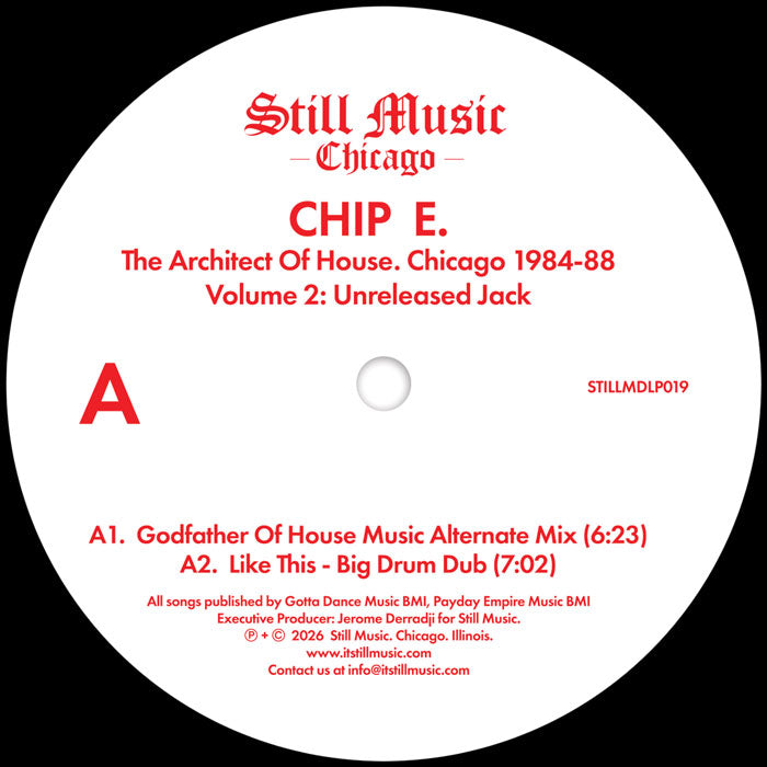Chip E - The Architect Of House - Chicago 1984-88. Volume 2: Unreleased Jack [2x12 Inch Vinyl, Double LP, Still Music Chicago, Side A]