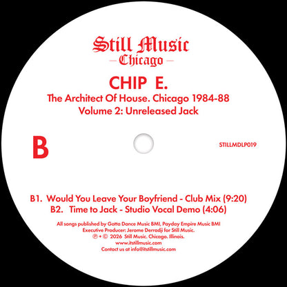 Chip E - The Architect Of House - Chicago 1984-88. Volume 2: Unreleased Jack [2x12 Inch Vinyl, Double LP, Still Music Chicago, Side B]
