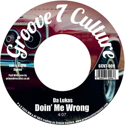 Da Lukas – Doin’ Me Wrong / Good Man - 7 Inch Vinyl, Groove Culture Seven, Side A