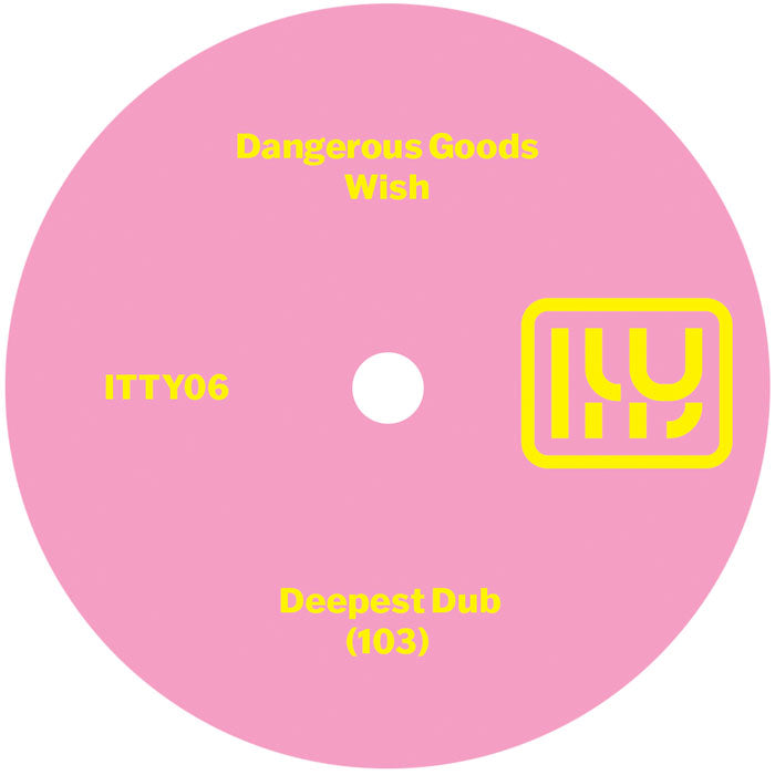 Dangerous Goods - Wish - 7" Vinyl, B Side