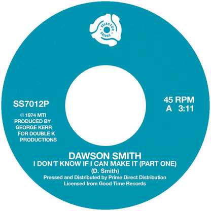 Dawson Smith - I Don’t Know If I Can Make It (Part 1 & 2) (Tom Moulton Remix) - RSD 2026 [7 Inch Vinyl, Record Store Day 2026, Selector Series, Side A]
