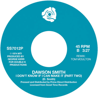 Dawson Smith - I Don’t Know If I Can Make It (Part 1 & 2) (Tom Moulton Remix) - RSD 2026 [7 Inch Vinyl, Record Store Day 2026, Selector Series, Side B]