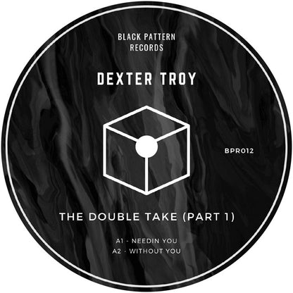 Dexter Troy - The Double Take - Part 1 - 12" Vinyl, Side A