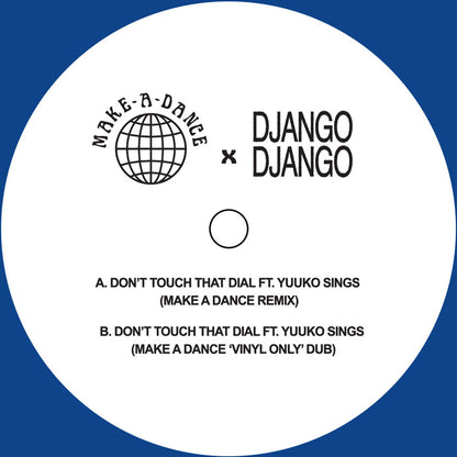 Django Django - Don’t Touch That Dial (Make A Dance Remixes) - 12" Blue Vinyl, Side A