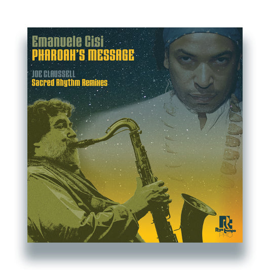 Emanuele Cisi - Pharoah’s Message (Joe Claussell Sacred Rhythm Remixes) [12 Inch Vinyl, Right Tempo PRO Records, Front Cover]