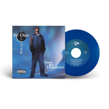 Fo' Clips Eclipse - Be Thankful / Can You Feel Me [7" Vinyl, Blue, Front]