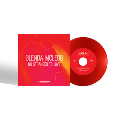 Glenda McLeod - No Stranger To Love (7 Inch Red Vinyl, Celestial Echo Records, Front Cover]