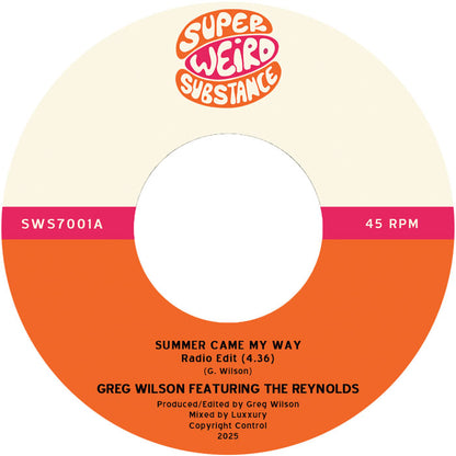 Greg Wilson feat. The Reynolds - Summer Came My Way [7 Inch Vinyl, Super Weird Substance, Side A]