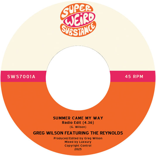 Greg Wilson feat. The Reynolds - Summer Came My Way [7 Inch Vinyl, Super Weird Substance, Side A]