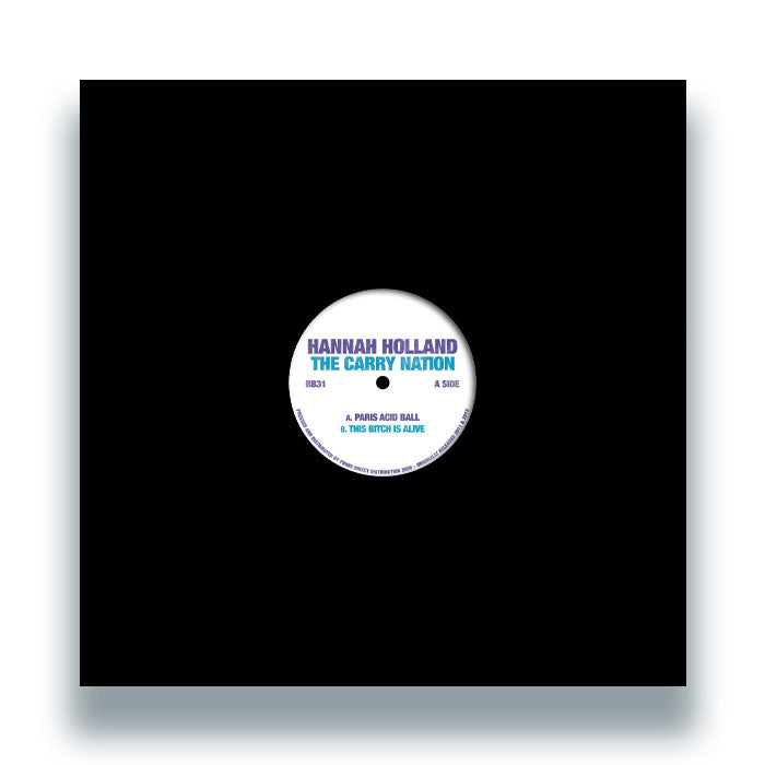 Hannah Holland / The Carry Nation - Paris Acid Ball / This Bitch Is Alive [12 Inch Vinyl, Batty Bass Records, Front Cover]