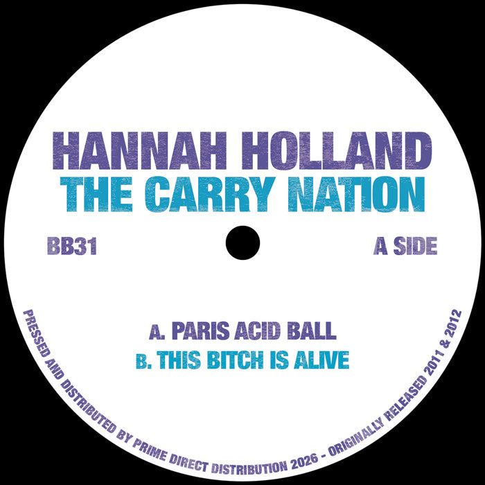 Hannah Holland / The Carry Nation - Paris Acid Ball / This Bitch Is Alive [12 Inch Vinyl, Batty Bass Records, Side A]