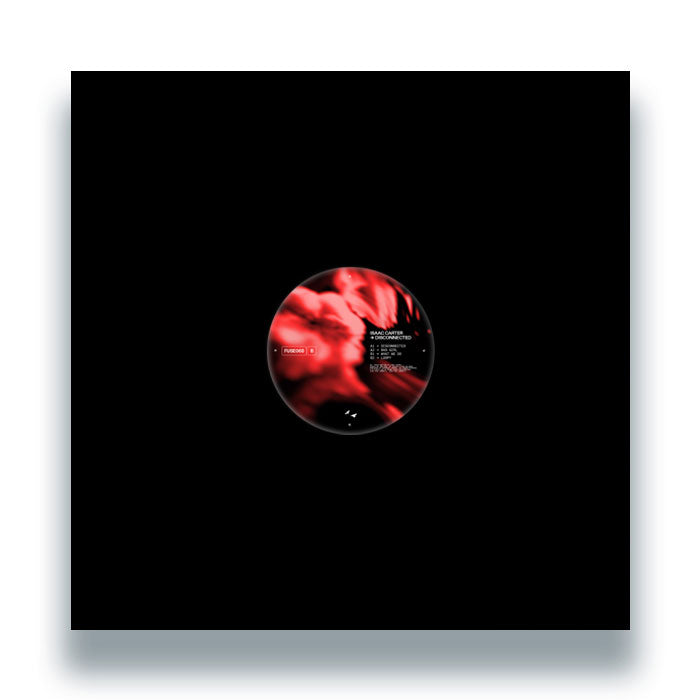 Isaac Carter - Disconnected EP [12 Inch Vinyl, FUSE London, Front Cover]