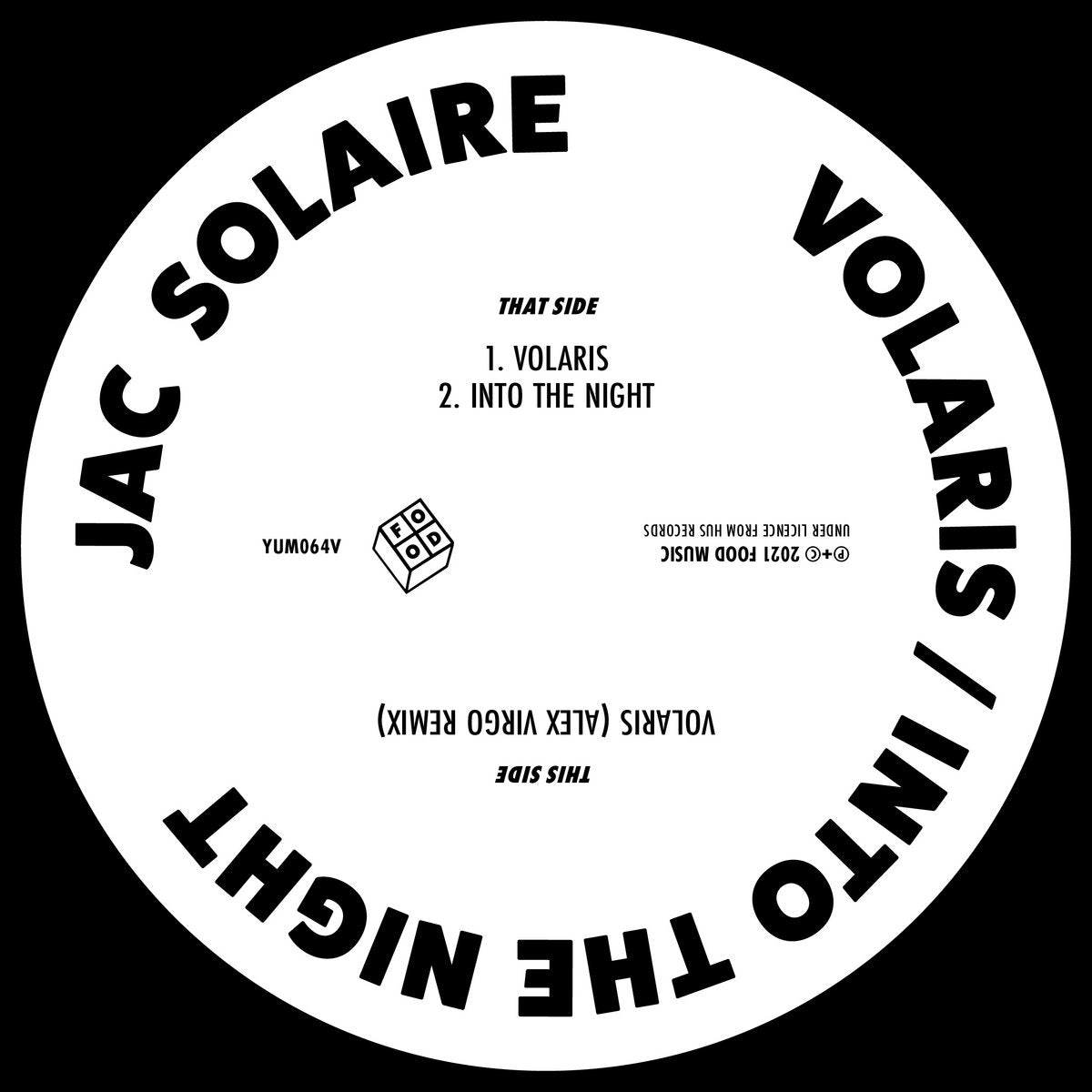 Jac Solaire - Volaris / Into The Night (inc. Alex Virgo remix) [12 Inch Vinyl, Food Music, Side A]