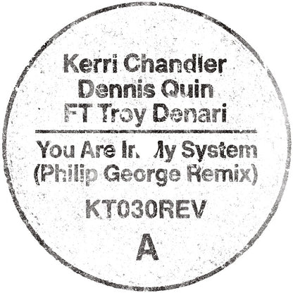 Kerri Chandler & Dennis Quin (feat. Troy Denari) - You Are In My System (Philip George Remix) [12 Inch Vinyl, Kaoz Theory, Side A]
