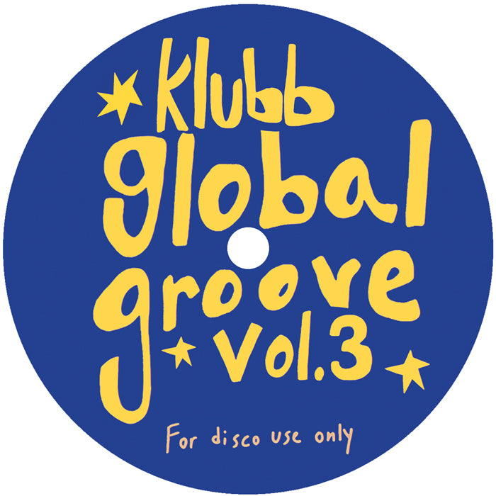Klubb Global Groove - Vol. 3 [12 Inch Vinyl, Klubb Global Groove Edits, Side A]
