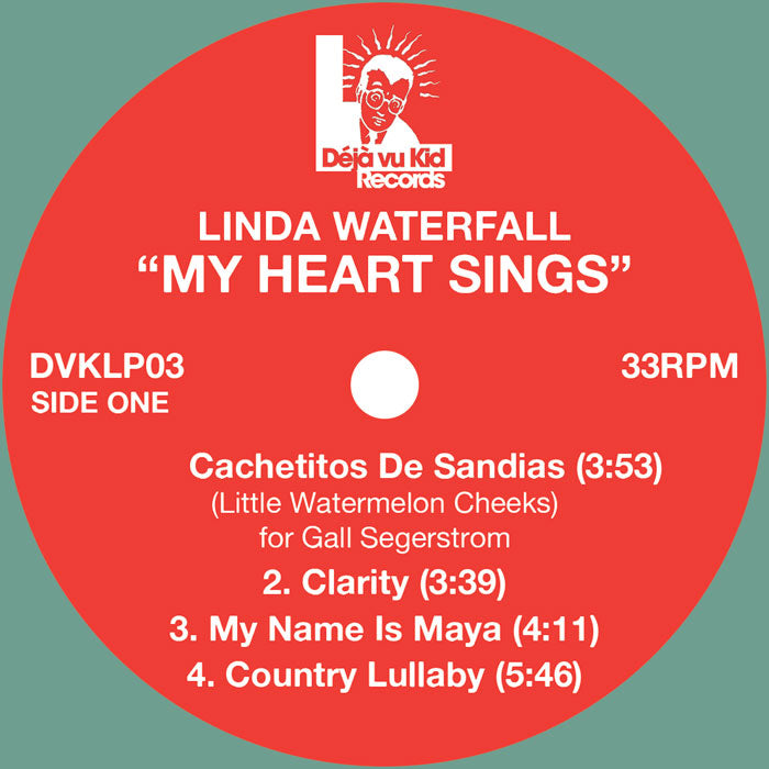 Linda Waterfall - My Heart Sings [12 Inch Green Vinyl LP, Deja Vu Kid Records, Side One]