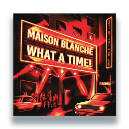 Maison Blanche - What A Time! [12 Inch Vinyl, Pont Neuf Records, Picture Sleeve, Front Cover]