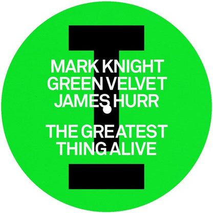 Mark Knight / Green Velvet / James Hurr - The Greatest Thing Alive / Lady (Hear Me Tonight) [12 Inch Vinyl, Toolroom Records, Side A]