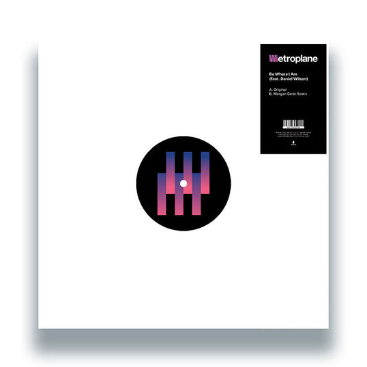 Metroplane - Be Where I Am (feat. Daniel Wilson) [12 Inch Vinyl, Sweat It Out Records, Front Cover]