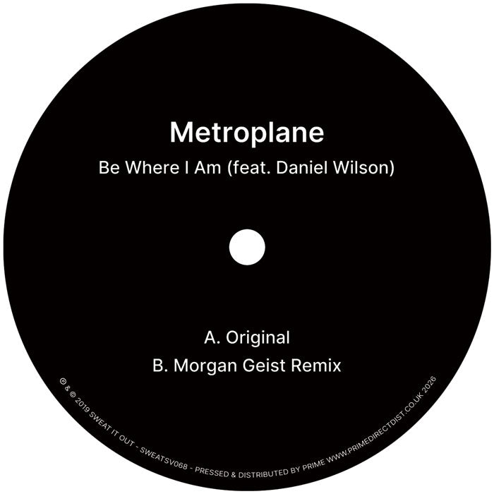 Metroplane - Be Where I Am (feat. Daniel Wilson) [12 Inch Vinyl, Sweat It Out Records, Side B]