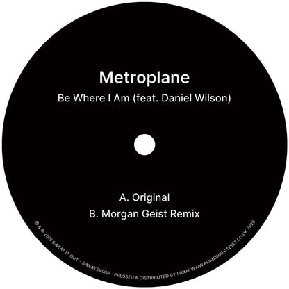 Metroplane - Be Where I Am (feat. Daniel Wilson) [12 Inch Vinyl, Sweat It Out Records, Side B]