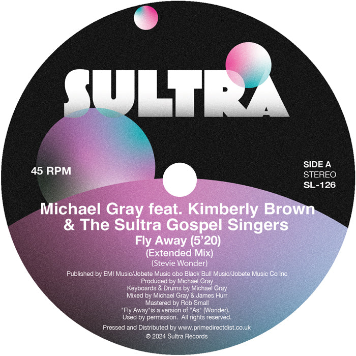 Michael Gray Featuring Kimberly Brown, The Sultra Gospel Singers & Anthony Poteat - Fly Away / Never Let You Down [12 Inch Vinyl, Sultra Records, Side A]