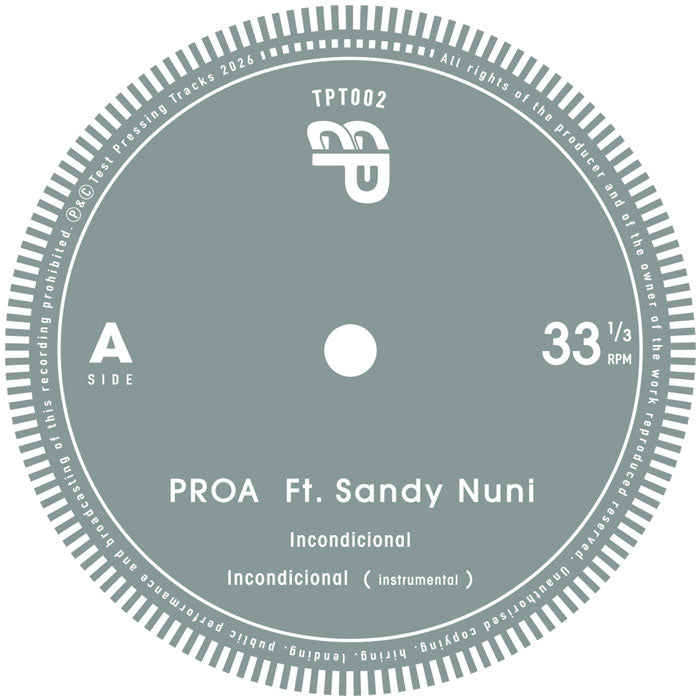 PROA Ft. Sandy Nuni - Incondicional [12 Inch Vinyl, Test Pressing Tracks, Side A]