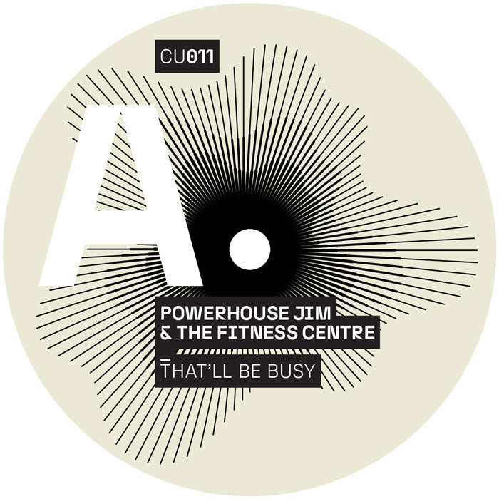 Powerhouse Jim & The Fitness Centre - That’ll Be Busy EP [12 Inch Vinyl, Creative Use, Side A]