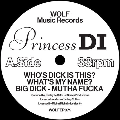 Princess Di Who's Dick Is This? / What’s My Name / Big Dick - Mutha Fucka [12" Vinyl, WOLF Music, Side A]