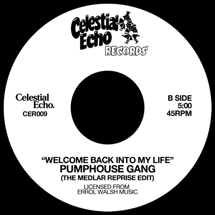 Pumphouse Gang - Welcome Back Into My Life (w/ Medlar Edit) [7 Inch Vinyl, Celestial Echo, Side B]