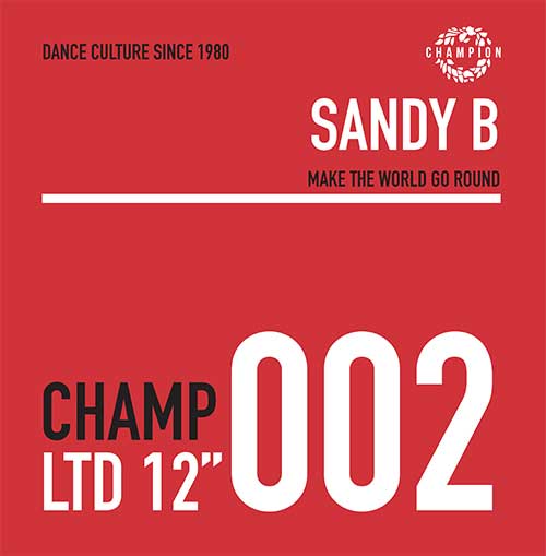 Sandy B - Make The World Go Round (reissue) [12 Inch Vinyl, Champion Records, Front Cover]