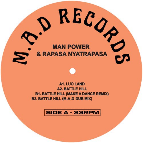 Man Power & Rapasa Nyatrapasa - Luo Land / Battle Hill - M.A.D RECORDS
