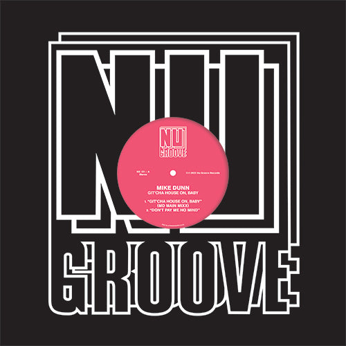 Mike Dunn - Git Cha House On Baby - NU GROOVE RECORDS